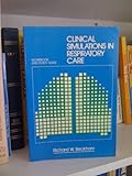 Clinical Simulations in Respiratory Care : Workbook and Study Guide, Beckham, Richard, 0397506252