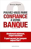 Pouvez-vous faire confiance à votre banque ? by 