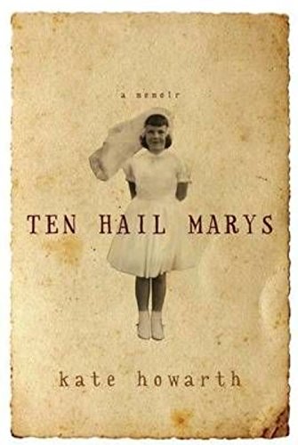 Ten Hail Marys by Kate Howarth