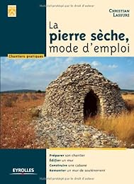 La  pierre sèche, mode d'emploi