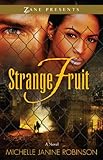 Front cover for the book Strange Fruit: A Novel (Zane Presents) by Michelle Janine Robinson