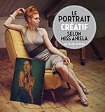 LE PORTRAIT CRÉATIF SELON MISS ANIELA (French Edition) by 