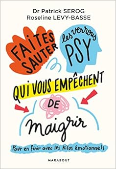 Faites sauter les verrous qui vous empêchent de maigrir: Pour en finir avec les kilos émotionnels, by Roseline LÃ©vy-Basse