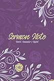 Sermon Notes Journal: An Inspirational Worship Tool To Record, Remember And Reflect on each week's s by Sermon Notes, prayer notebook