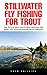 Stillwater Fly Fishing For Trout: How to Catch More Trout in Lakes, Reservoirs and Ponds - Plus Amazing Catching Tips for Beginners!