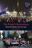 The People's Referendum: Why Scotland Will Never Be the Same Again