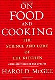 On Food and Cooking: The Science and Lore of the Kitchen