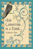 And Tomorrow is a Hawk (The Julyana Chronicles Book 1) by Kathryne Finn