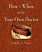 How and When to be Your Own Doctor