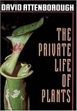 The Private Life of Plants