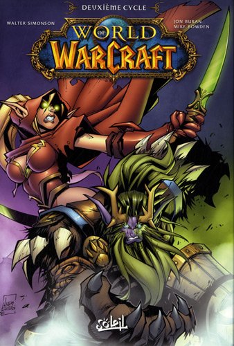 World of Warcraft, deuxiÃ¨me cycle, Tome 4 Ã  6 (French Edition) by JON BURAN, MIKE BOWDEN WALTER SIMONSON