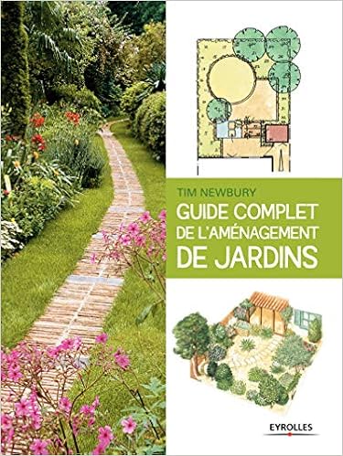 Guide complet de l'aménagement de jardins, by Tim Newbury