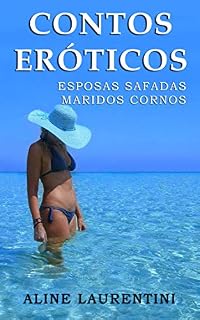 Livro Contos Eróticos: Esposas safadas, maridos cornos