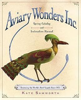 Image result for Aviary Wonders Inc. Spring Catalog and Instruction Manual by Kate Samworth