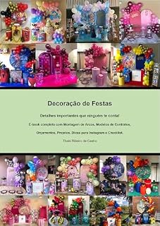 Livro Decoração de Festas: Detalhes importantes que ninguém te conta! E-book completo com Montagem de Arcos, Modelos de Contratos, Orçamentos, Projetos, Dicas para Instagram e Checklist.