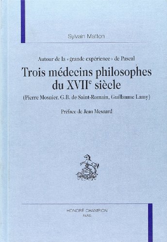 Trois médecins philosophes du XVIIe siècle, Pierre Mosnier, G. B. de Saint-Romain, Guillaume Lamy