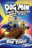 Dog Man: Twenty Thousand Fleas Under the Sea: A