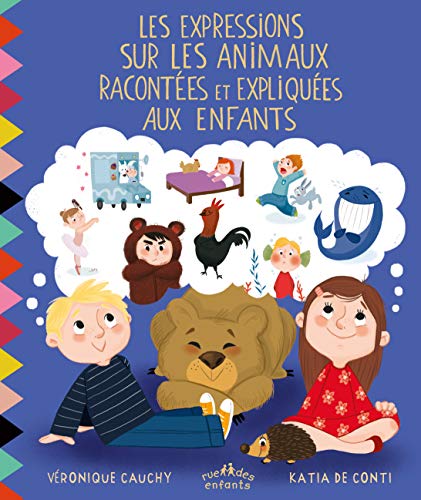 Les expressions sur les animaux racontées et expliquées aux enfants by Véronique Cauchy