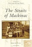 The Straits of Mackinac (Postcard History) by Madeline Okerman Adie