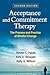 Acceptance and Commitment Therapy: The Process and Practice of Mindful Change