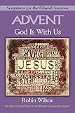 God Is With Us: An Advent Study Based on The Revised Common Lectionary by Robin Wilson