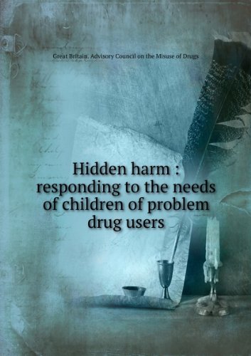 Hidden harm : responding to the needs of children of problem drug users