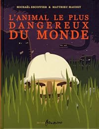 L' animal le plus dangereux du monde