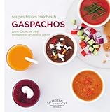 Soupes toutes fraiches et gaspachos by