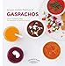 Soupes toutes fraiches et gaspachos by