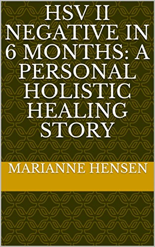 HSV II Negative in 6 months: A Personal Holistic Healing Story