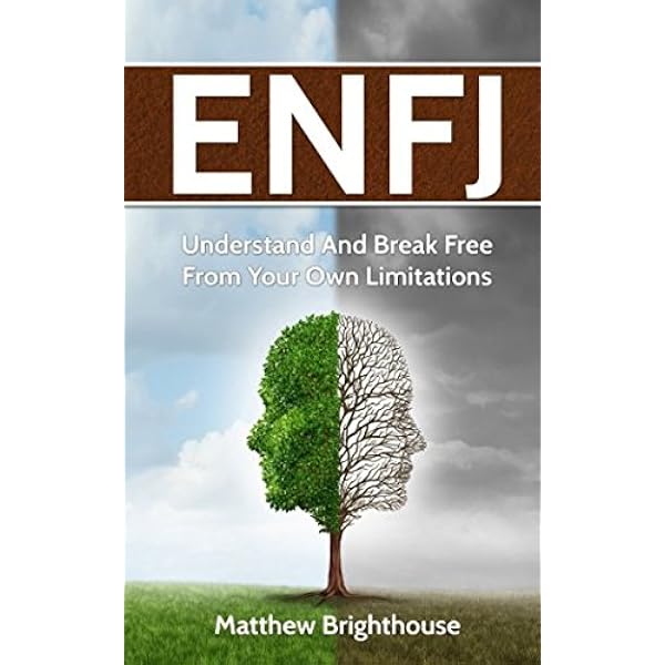 Enfj Understand And Break Free From Your Own Limitations Brighthouse Matthew Books Amazon Ca