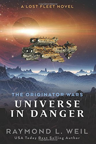 The Originator Wars: Universe in Danger: A Lost Fleet Novel (Volume 1)