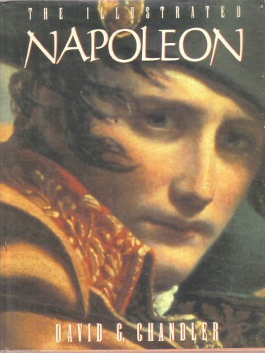 The Illustrated Napoleon by David G. Chandler