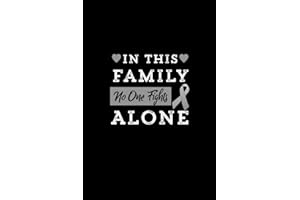 In This Family No One Fights Alone: Brain Cancer Journal, Brain Tumor Journal, 6x9 Inch, 120 Page, Blank Lined Notebook