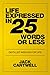 Life Expressed in 25 Words or Less: Distilled Wisdom for Life