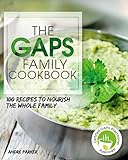 GAPS Family Cookbook: 100 Recipes to Nourish the Whole Family by Andre Parker