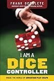 I Am a Dice Controller by Frank Scoblete