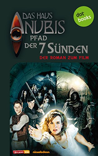 Das Haus Anubis Band 7 Pfad Der 7 Sunden Der Roman Zum Film