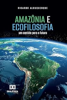 Livro Amazônia e Ecofilosofia: um sentido para o futuro