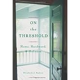 On The Threshold: Home, Hardwood, and Holiness