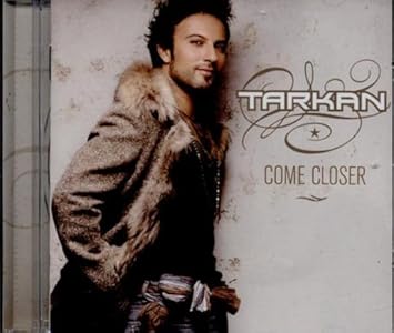 tarkan come closer ile ilgili görsel sonucu
