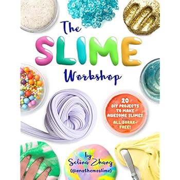 The Slime Workshop: 20 DIY Projects to Make Awesome Slimes?All Borax Free!