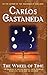 The Wheel Of Time: The Shamans Of Mexico Their Thoughts About Life Death And The Universe by Carlos Castaneda