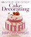Step-by-Step Cake Decorating by