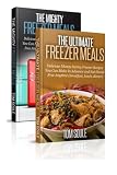 The Ultimate Freezer Meal Cookbook: Freezer meals Boxset - The Mighty Freezer Meals + Delicious Mone The Ultimate Freezer Meal Cookbook: Freezer meals Boxset - The Mighty Freezer Meals + Delicious Mone