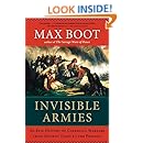 Invisible Armies: An Epic History of Guerrilla Warfare from Ancient Times to the Present
