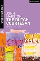 The Dutch Courtesan (New Mermaids)