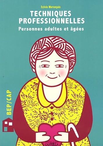 Download Techniques professionnelles d'hygiène et de soins BEP/CAP : adultes partiellement autonomes (personnes adultes et âgées) : Technologie associée, techniques d'animation PDF