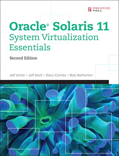 Oracle Solaris 11 System Virtualization Essentials (2nd Edition)