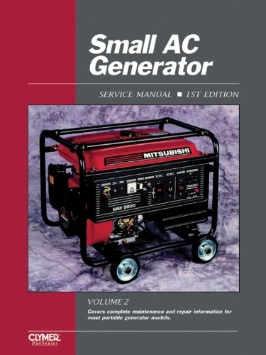 Small AC Generator Service Manual, Volume 2: Covers complete maintenance and repair information for most portable generator models